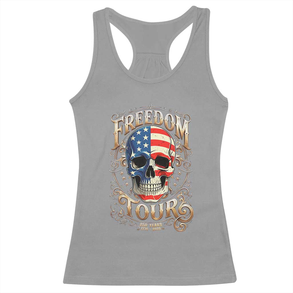 Freedom Tour 250 Years 1776-2026 American Flag Skull Racerback Tank Top Rock Aesthetic Patriotic Semiquincentennial 250th Anniversary TS02 Sport Gray Print Your Wear