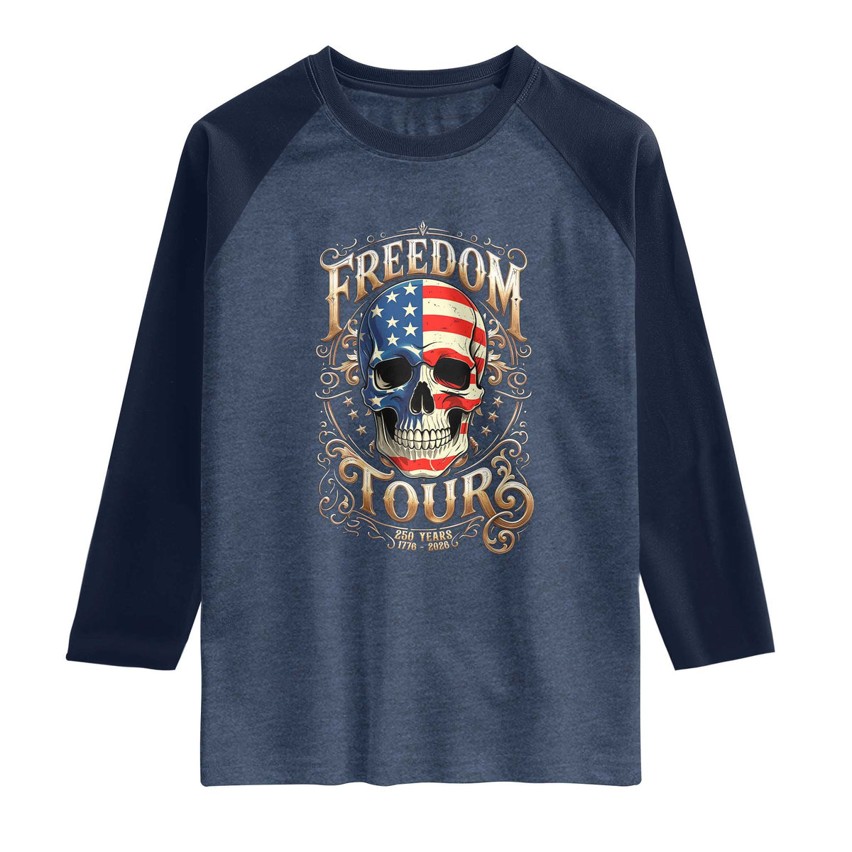 Freedom Tour 250 Years 1776-2026 American Flag Skull Raglan Shirt Rock Aesthetic Patriotic Semiquincentennial 250th Anniversary TS02 Heather Denim Navy Print Your Wear