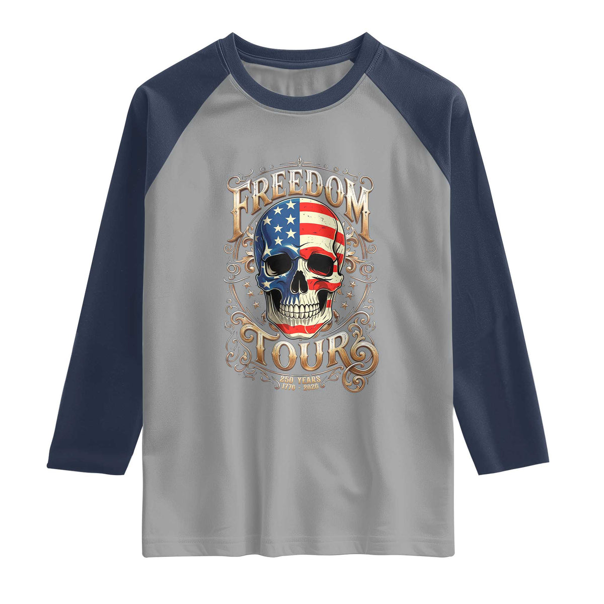 Freedom Tour 250 Years 1776-2026 American Flag Skull Raglan Shirt Rock Aesthetic Patriotic Semiquincentennial 250th Anniversary TS02 Sport Gray Navy Print Your Wear