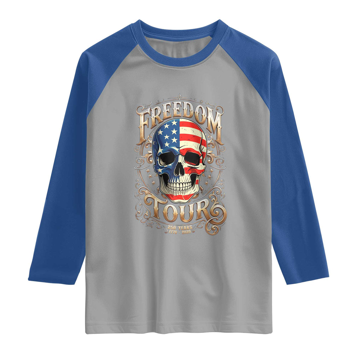 Freedom Tour 250 Years 1776-2026 American Flag Skull Raglan Shirt Rock Aesthetic Patriotic Semiquincentennial 250th Anniversary TS02 Sport Gray Royal Print Your Wear