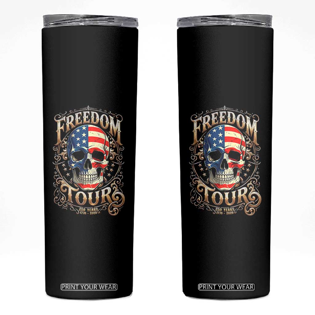 Freedom Tour 250 Years 1776-2026 American Flag Skull Skinny Tumbler Rock Aesthetic Patriotic Semiquincentennial 250th Anniversary TS02 Black Print Your Wear