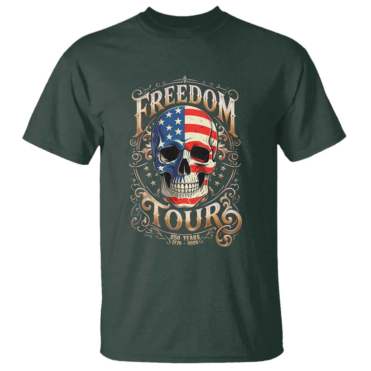 Freedom Tour 250 Years 1776-2026 American Flag Skull T Shirt Rock Aesthetic Patriotic Semiquincentennial 250th Anniversary TS02 Dark Forest Green Print Your Wear
