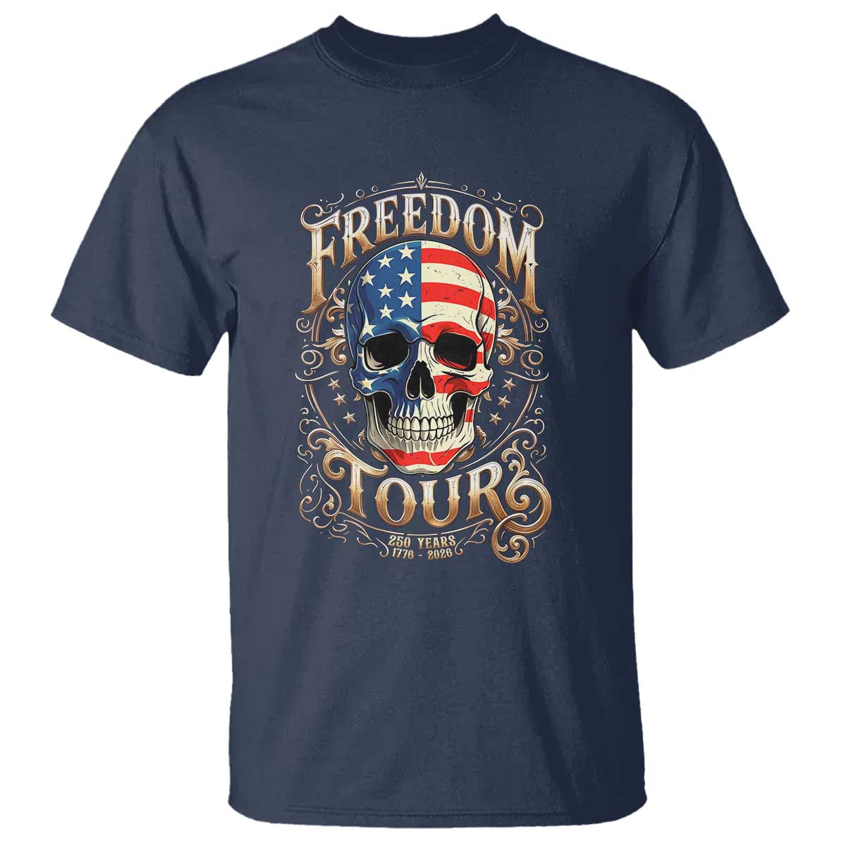 Freedom Tour 250 Years 1776-2026 American Flag Skull T Shirt Rock Aesthetic Patriotic Semiquincentennial 250th Anniversary TS02 Navy Print Your Wear