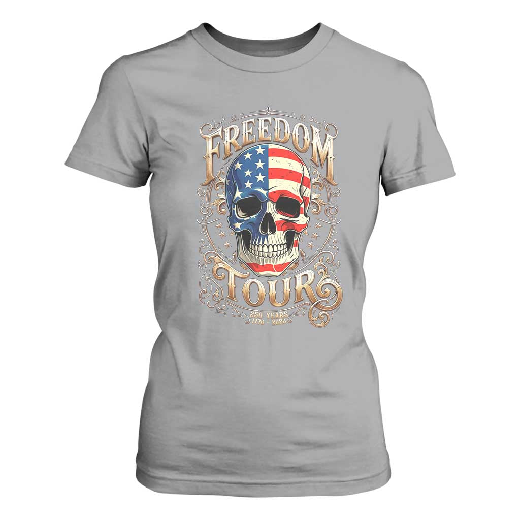 Freedom Tour 250 Years 1776-2026 American Flag Skull T Shirt For Women Rock Aesthetic Patriotic Semiquincentennial 250th Anniversary TS02 Sport Gray Print Your Wear