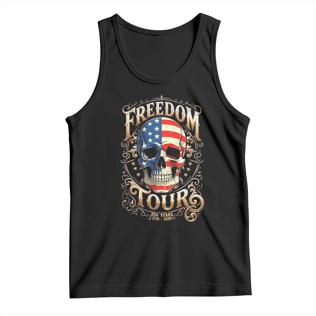 Freedom Tour 250 Years 1776-2026 American Flag Skull Tank Top Rock Aesthetic Patriotic Semiquincentennial 250th Anniversary TS02 Black Print Your Wear