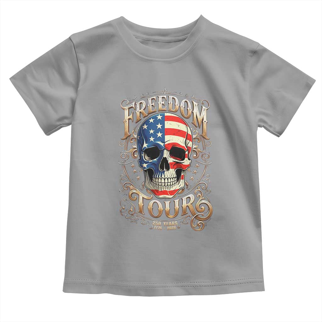 Freedom Tour 250 Years 1776-2026 American Flag Skull Toddler T Shirt Rock Aesthetic Patriotic Semiquincentennial 250th Anniversary TS02 Sport Gray Print Your Wear