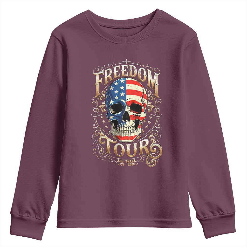 Freedom Tour 250 Years 1776-2026 American Flag Skull Youth Sweatshirt Rock Aesthetic Patriotic Semiquincentennial 250th Anniversary TS02 Maroon Print Your Wear