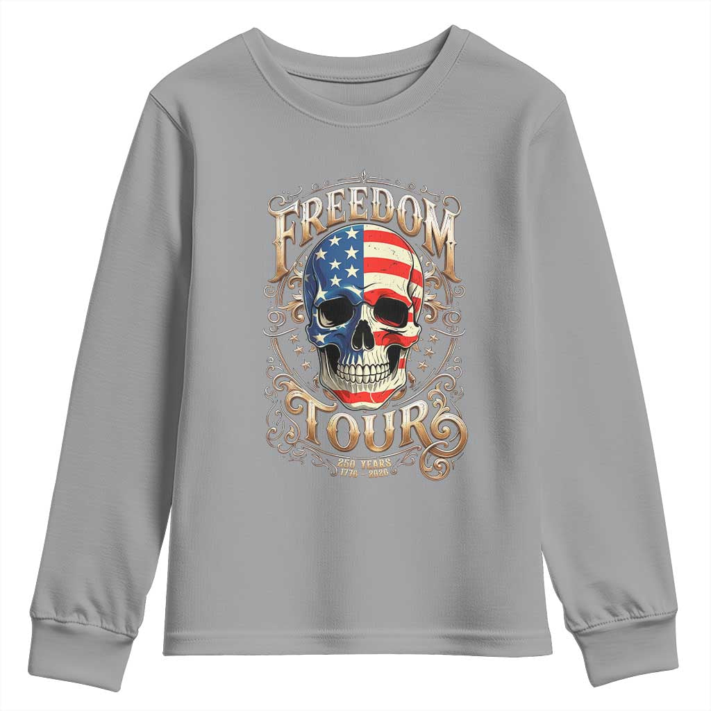 Freedom Tour 250 Years 1776-2026 American Flag Skull Youth Sweatshirt Rock Aesthetic Patriotic Semiquincentennial 250th Anniversary TS02 Sport Gray Print Your Wear