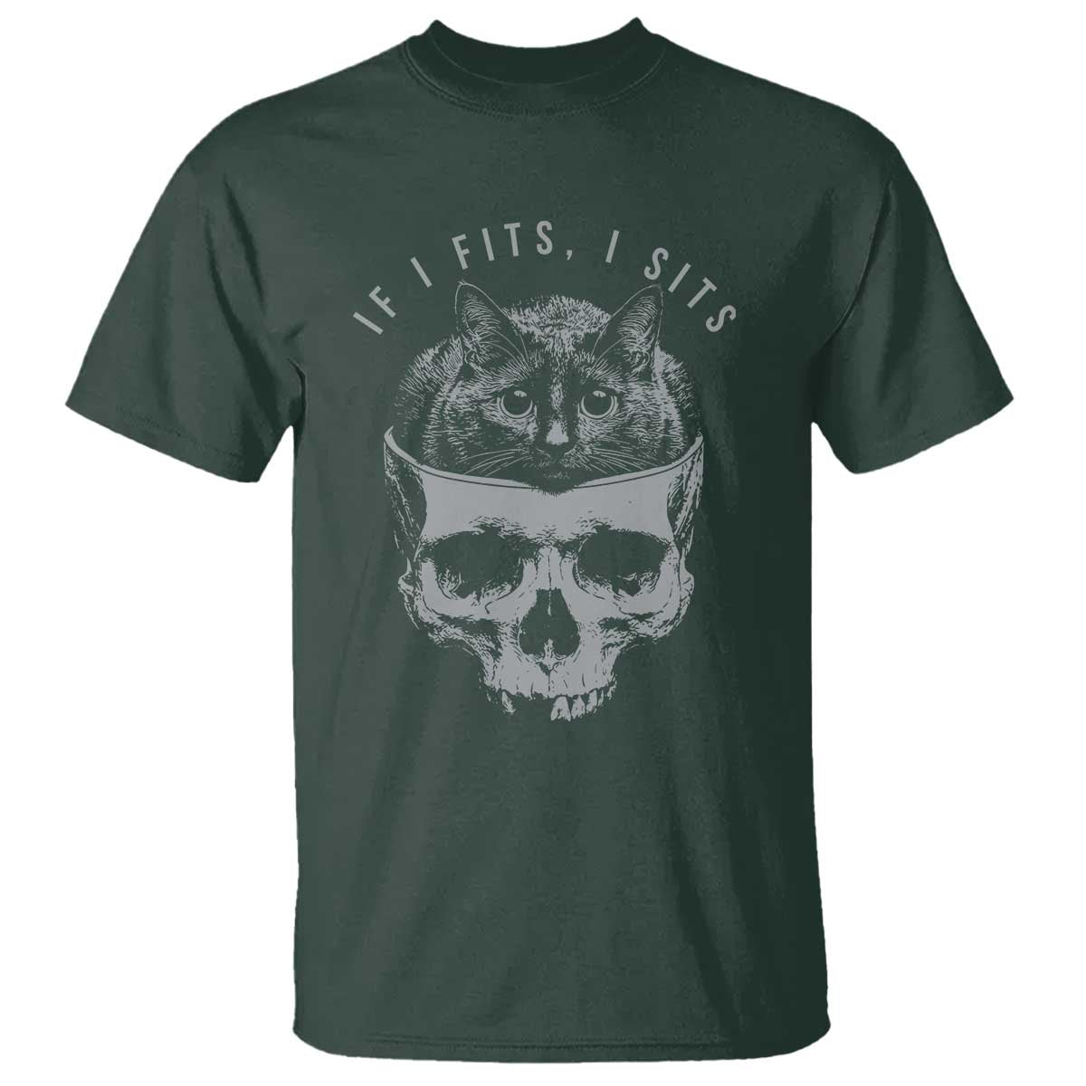 If I Fits I Sits Funny Cat in Skull T Shirt - Dark Aesthetic Goth Cat Lover Gift for Macabre and Meme Fans TS02 Dark Forest Green Print Your Wear