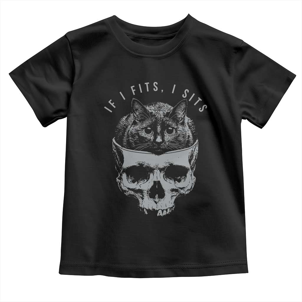 If I Fits I Sits Funny Cat in Skull Toddler T Shirt Dark Aesthetic Goth Cat Lover Gift for Macabre and Meme Fans TS02 Black Print Your Wear