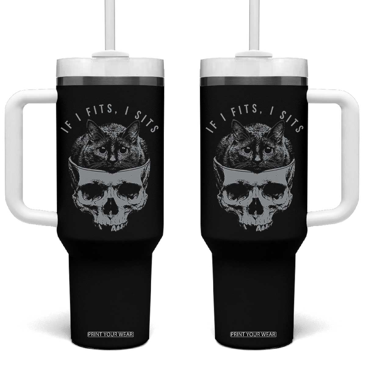 If I Fits I Sits Funny Cat in Skull Tumbler With Handle Dark Aesthetic Goth Cat Lover Gift for Macabre and Meme Fans TS02 One Size: 40 oz Black Print Your Wear