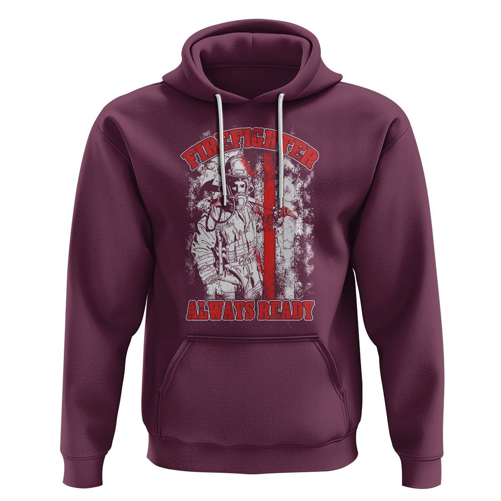 Firefighter Hoodie Always Ready Fireman American Flag Thin Red Line TS02 Maroon Printyourwear