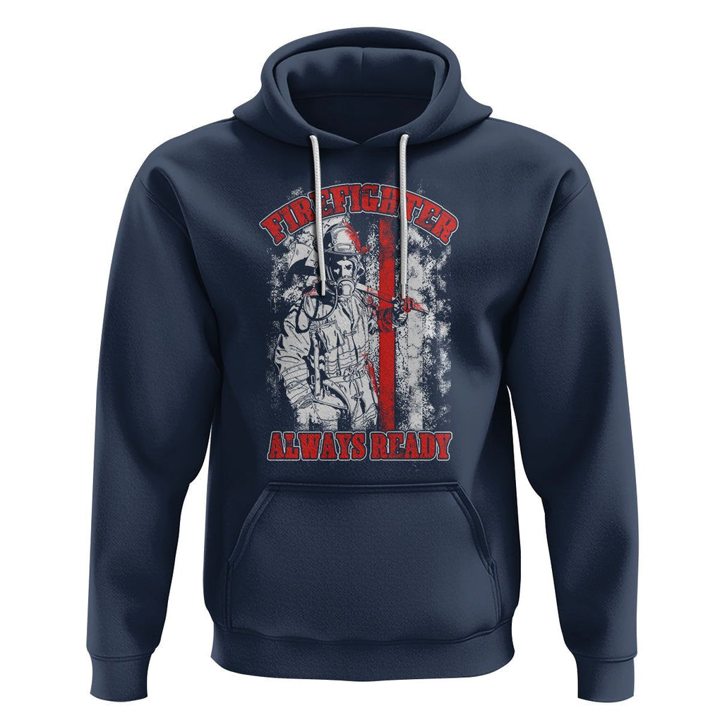 Firefighter Hoodie Always Ready Fireman American Flag Thin Red Line TS02 Navy Printyourwear