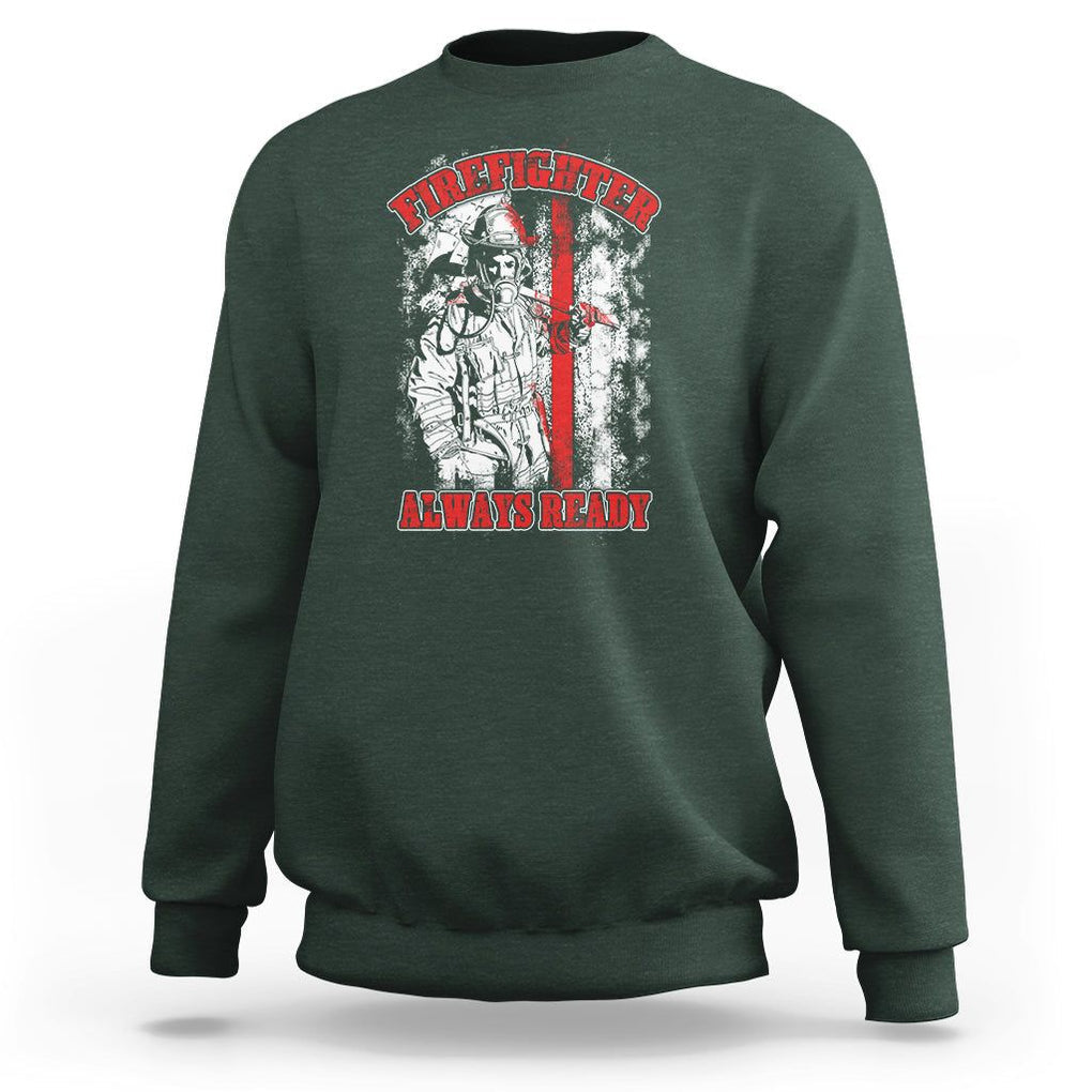 Firefighter Sweatshirt Always Ready Fireman American Flag Thin Red Line TS02 Dark Forest Green Printyourwear