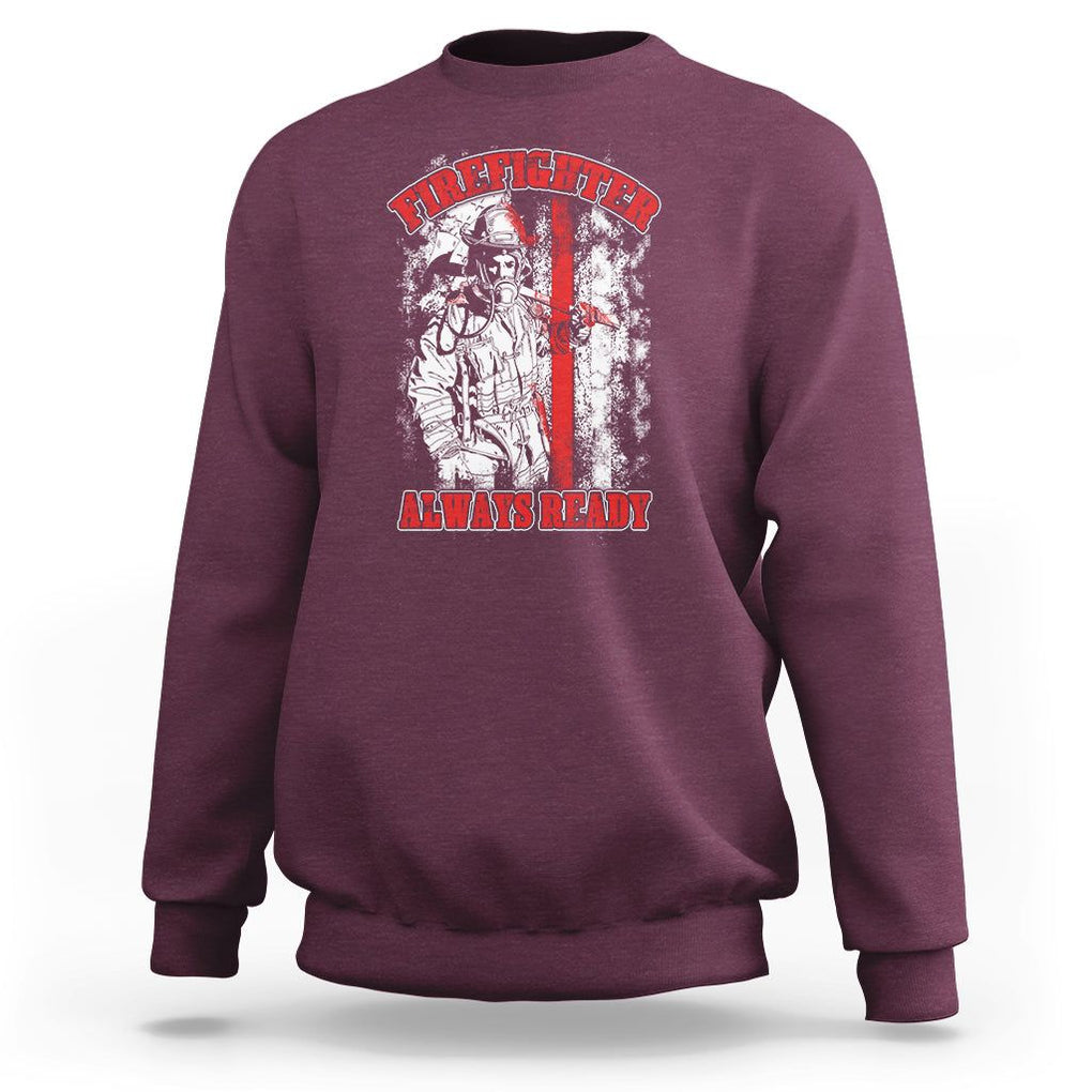 Firefighter Sweatshirt Always Ready Fireman American Flag Thin Red Line TS02 Maroon Printyourwear