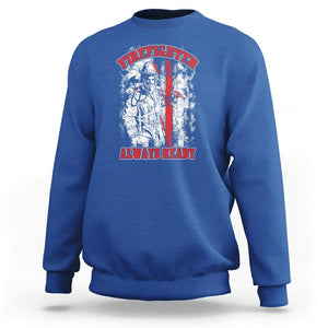 Firefighter Sweatshirt Always Ready Fireman American Flag Thin Red Line TS02 Royal Blue Printyourwear