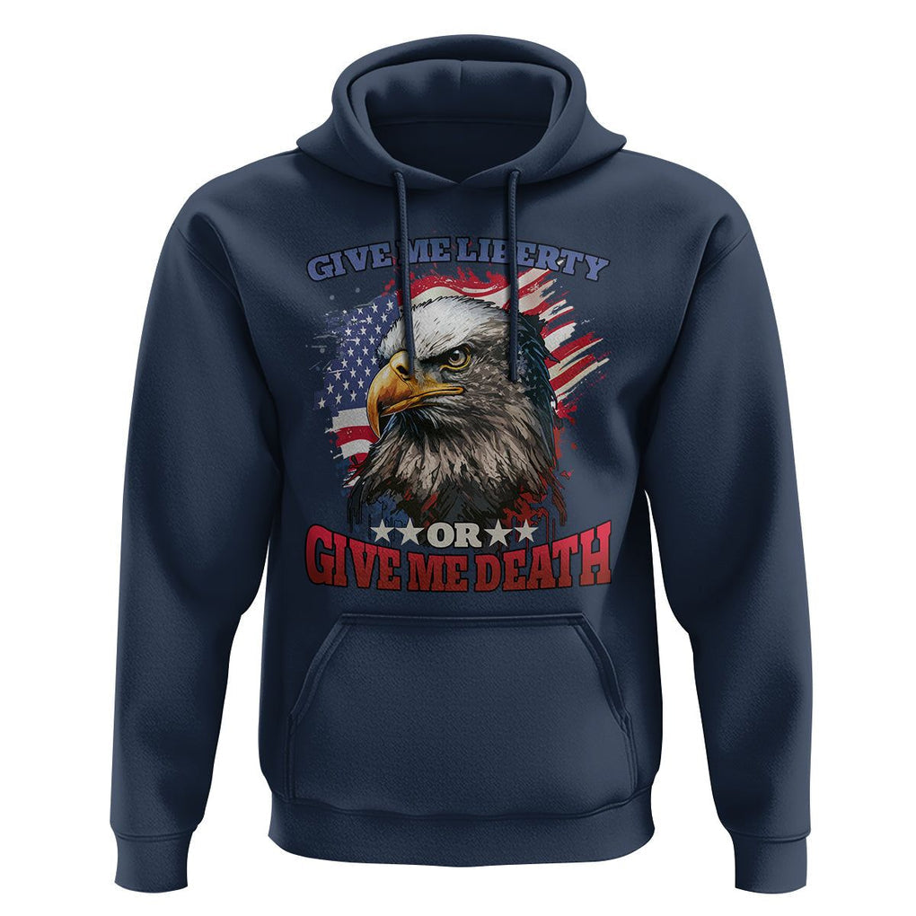 Patriotic American Eagle Hoodie US Flag Give Me Liberty Or Give Me Death 4th of July TS02 Navy Print Your Wear