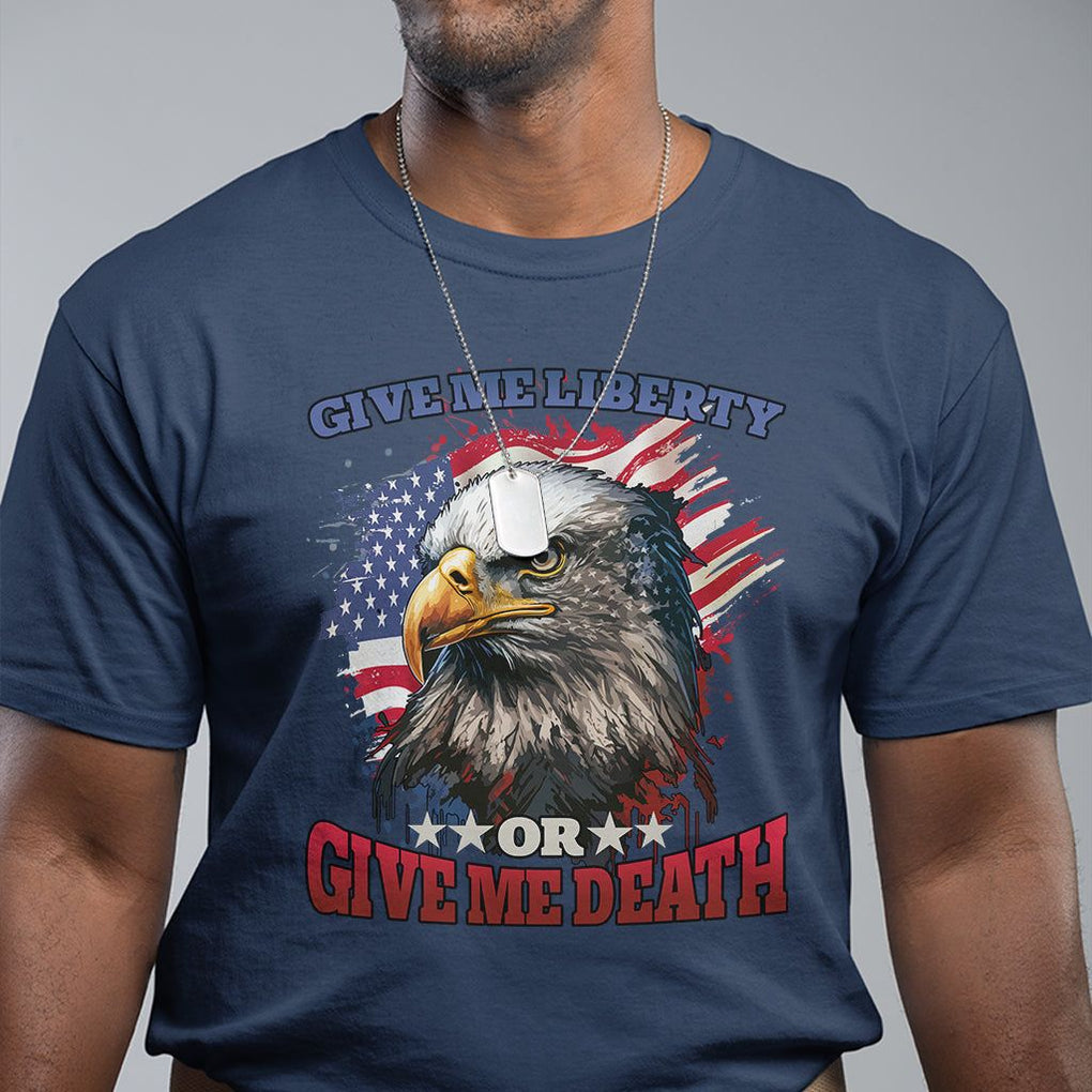 Patriotic American Eagle T Shirt US Flag Give Me Liberty Or Give Me Death 4th of July TS02 Navy Print Your Wear