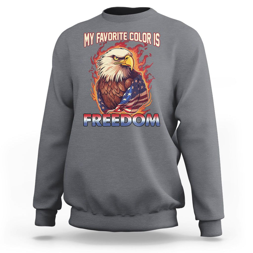 Patriotic American Eagle Sweatshirt My Favorite Color Is Freedom US Pride 4th of July TS02 Charcoal Print Your Wear