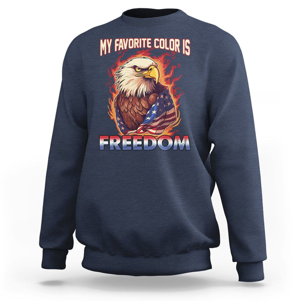 Patriotic American Eagle Sweatshirt My Favorite Color Is Freedom US Pride 4th of July TS02 Navy Print Your Wear