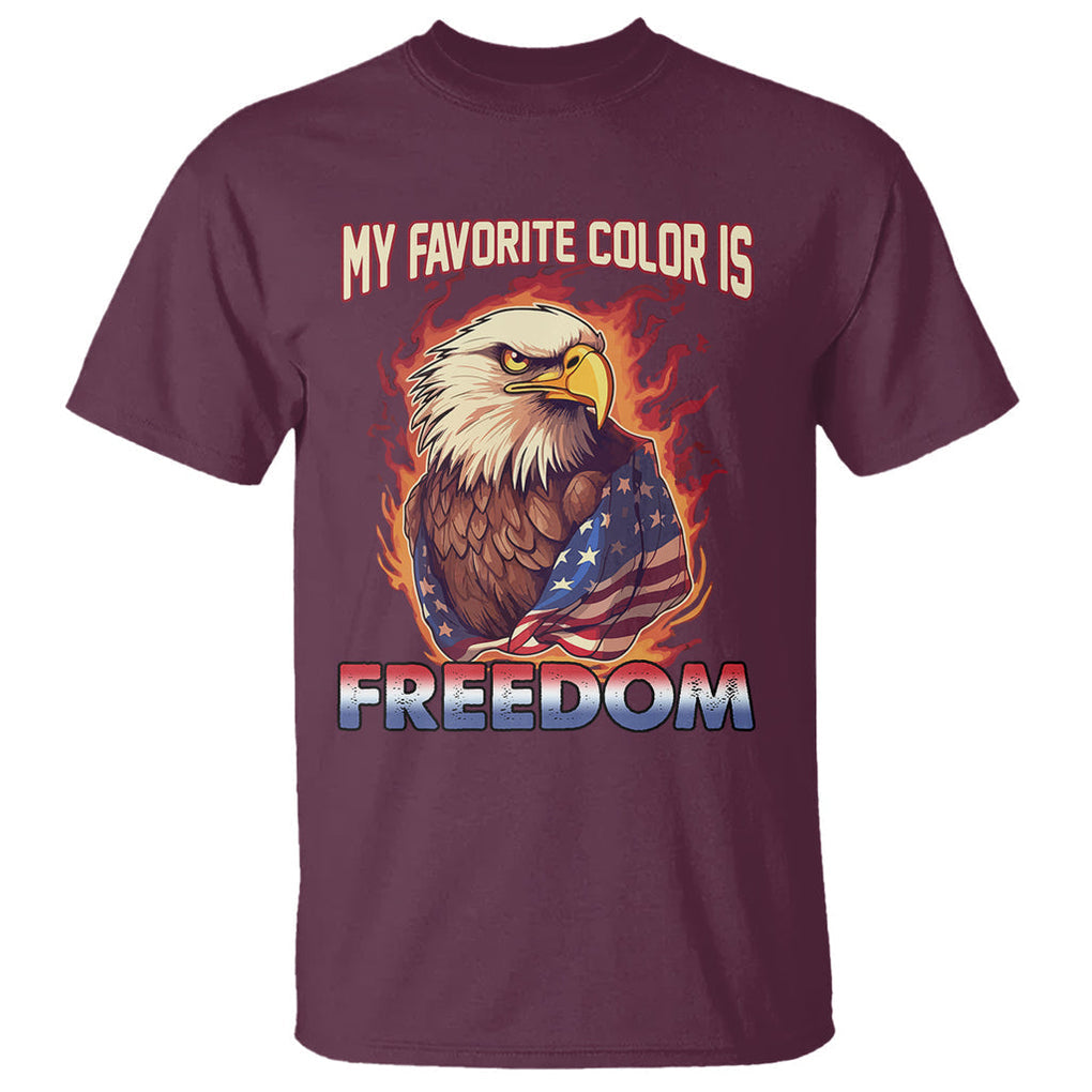 Patriotic American Eagle T Shirt My Favorite Color Is Freedom US Flag 4th of July TS02 Maroon Print Your Wear
