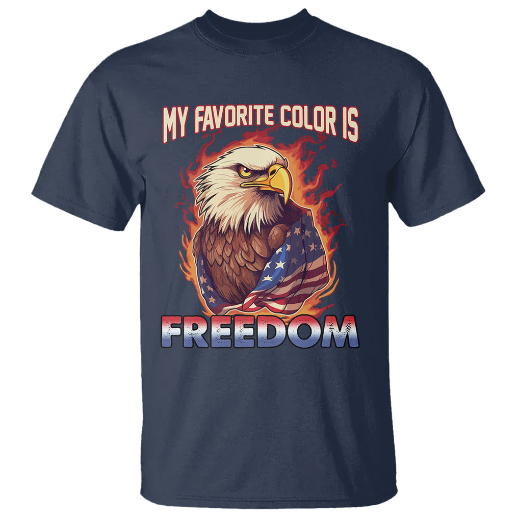 Patriotic American Eagle T Shirt My Favorite Color Is Freedom US Flag 4th of July TS02 Navy Print Your Wear
