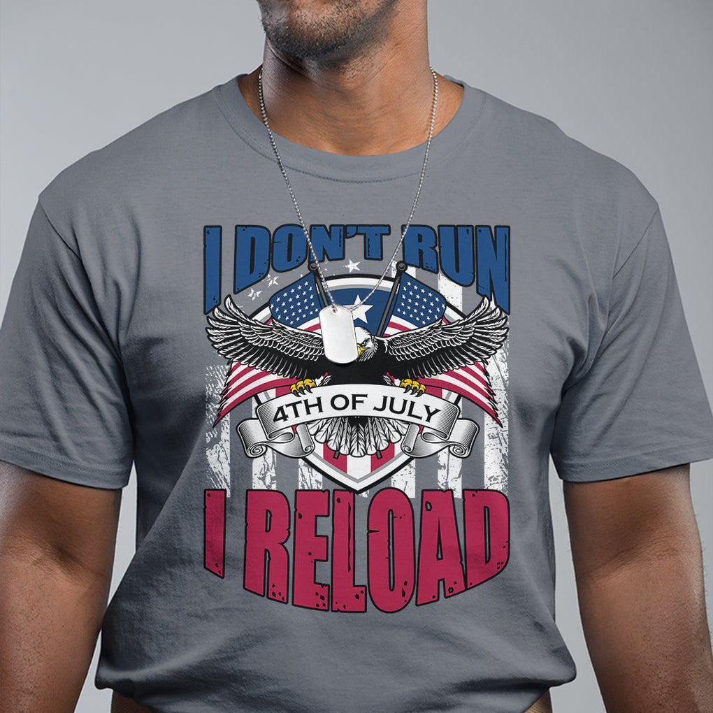 Patriotic American Eagle T Shirt US Flag Patriots I Don't Run I Reload Patriotism TS02 Charcoal Print Your Wear