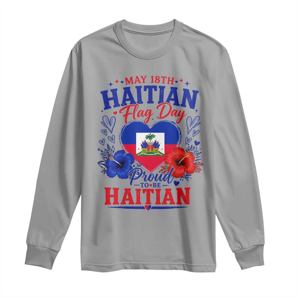 May 18th Haitian Flag Day Floral Hibiscus Long Sleeve Shirt Proud To Be Haitian Heritage Pride TS02 Sport Gray Print Your Wear