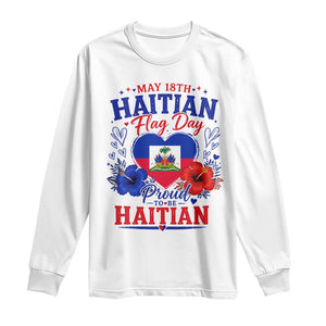 May 18th Haitian Flag Day Floral Hibiscus Long Sleeve Shirt Proud To Be Haitian Heritage Pride TS02 White Print Your Wear