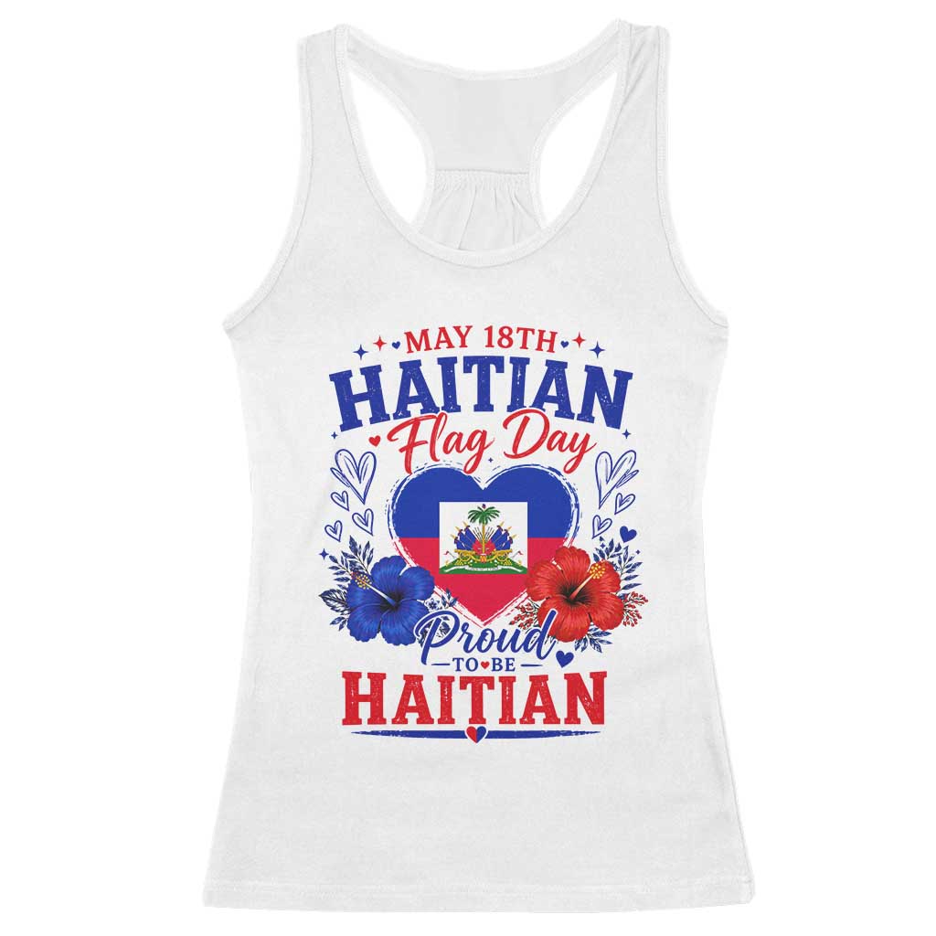 May 18th Haitian Flag Day Floral Hibiscus Racerback Tank Top Proud To Be Haitian Heritage Pride TS02 White Print Your Wear