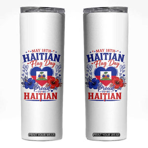 May 18th Haitian Flag Day Floral Hibiscus Skinny Tumbler Proud To Be Haitian Heritage Pride TS02 White Print Your Wear