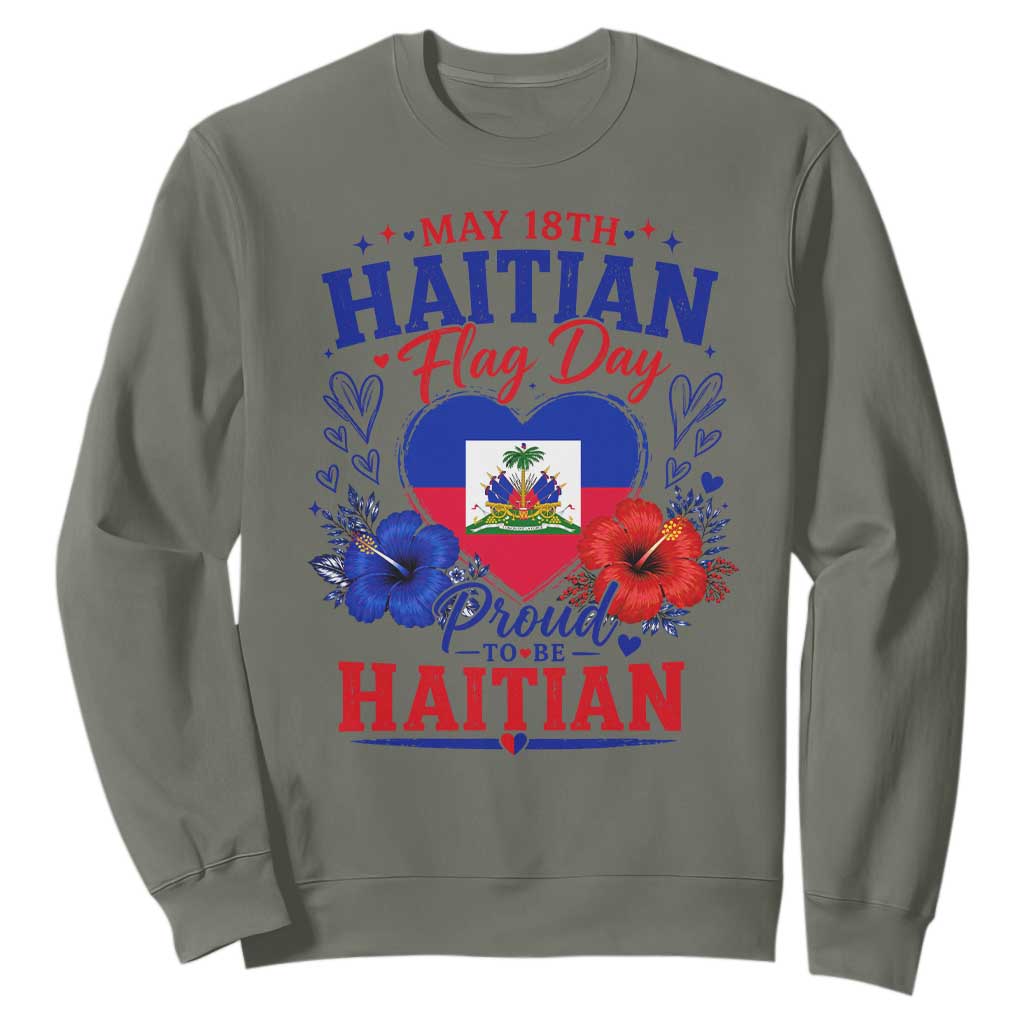May 18th Haitian Flag Day Floral Hibiscus Sweatshirt Proud To Be Haitian Heritage Pride TS02 Military Green Print Your Wear