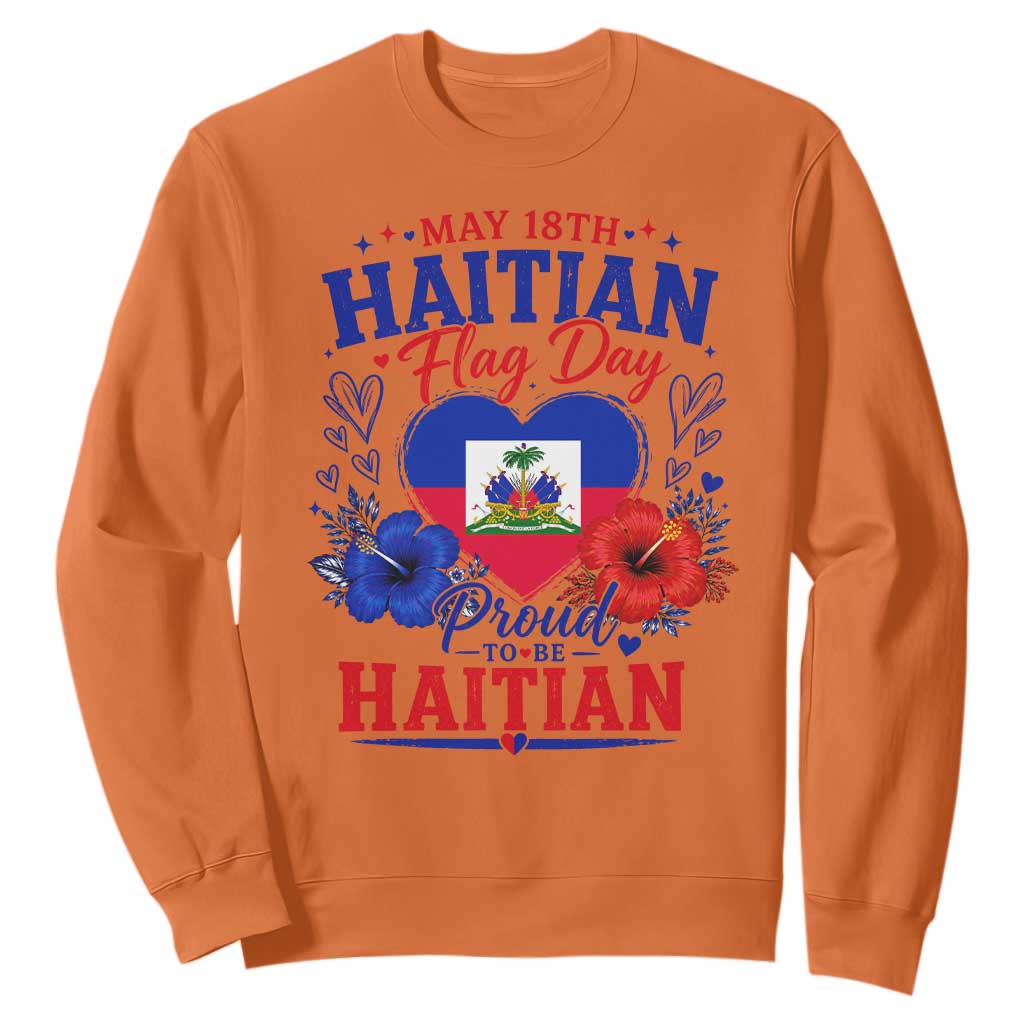 May 18th Haitian Flag Day Floral Hibiscus Sweatshirt Proud To Be Haitian Heritage Pride TS02 Orange Print Your Wear