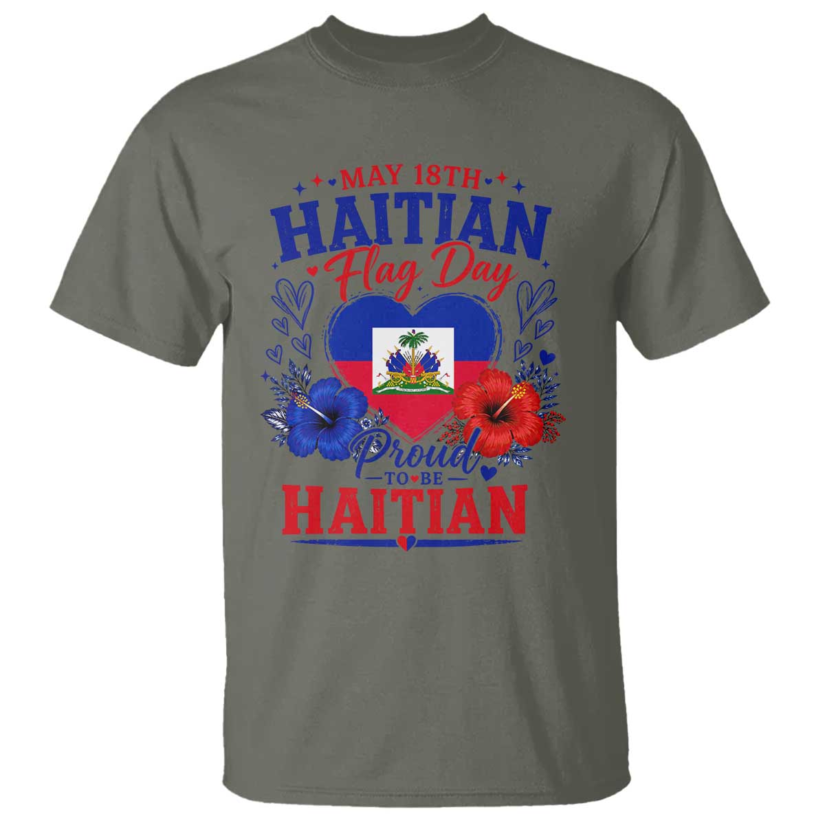 May 18th Haitian Flag Day Floral Hibiscus T Shirt Proud To Be Haitian Heritage Pride TS02 Military Green Print Your Wear