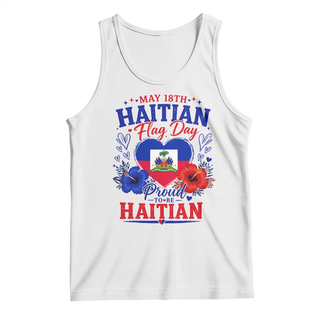 May 18th Haitian Flag Day Floral Hibiscus Tank Top Proud To Be Haitian Heritage Pride TS02 White Print Your Wear