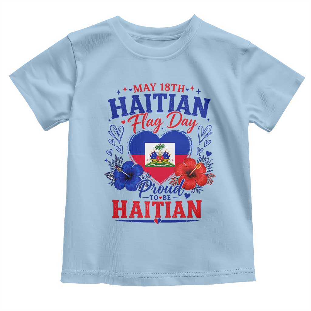 May 18th Haitian Flag Day Floral Hibiscus Toddler T Shirt Proud To Be Haitian Heritage Pride TS02 Light Blue Print Your Wear