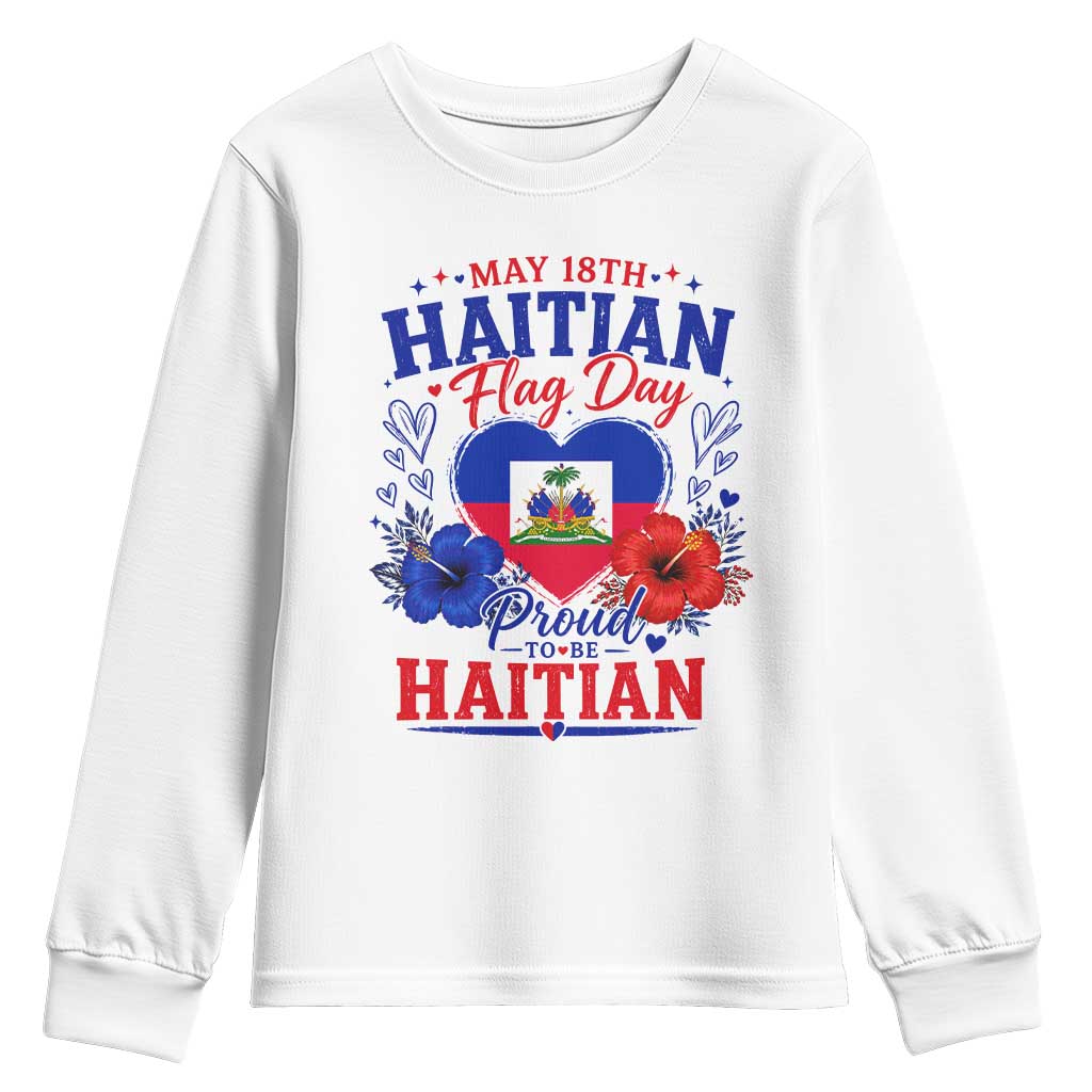 May 18th Haitian Flag Day Floral Hibiscus Youth Sweatshirt Proud To Be Haitian Heritage Pride TS02 White Print Your Wear
