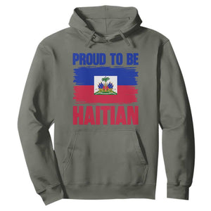 Proud To Be Haitian Hoodie Haiti Flag Heritage Pride TS02 Military Green Print Your Wear