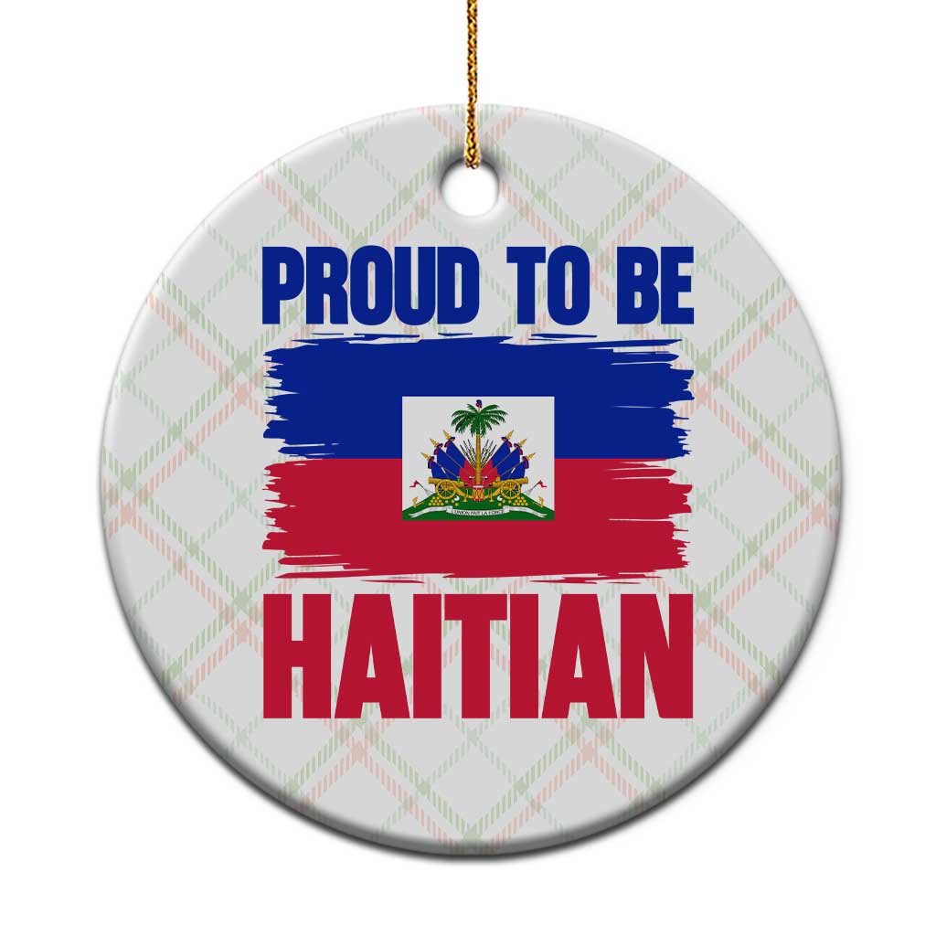 Proud To Be Haitian Ceramic Ornament Haiti Flag Heritage Pride TS02 1pc Christmas Plaid Print Your Wear