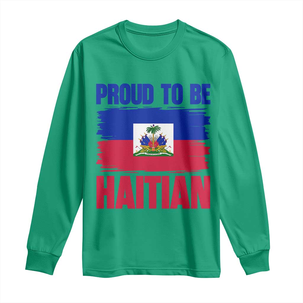 Proud To Be Haitian Long Sleeve Shirt Haiti Flag Heritage Pride TS02 Irish Green Print Your Wear