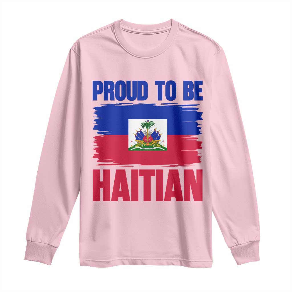 Proud To Be Haitian Long Sleeve Shirt Haiti Flag Heritage Pride TS02 Light Pink Print Your Wear