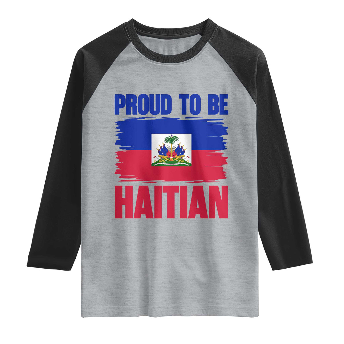 Proud To Be Haitian Raglan Shirt Haiti Flag Heritage Pride TS02 Heather Gray Black Print Your Wear