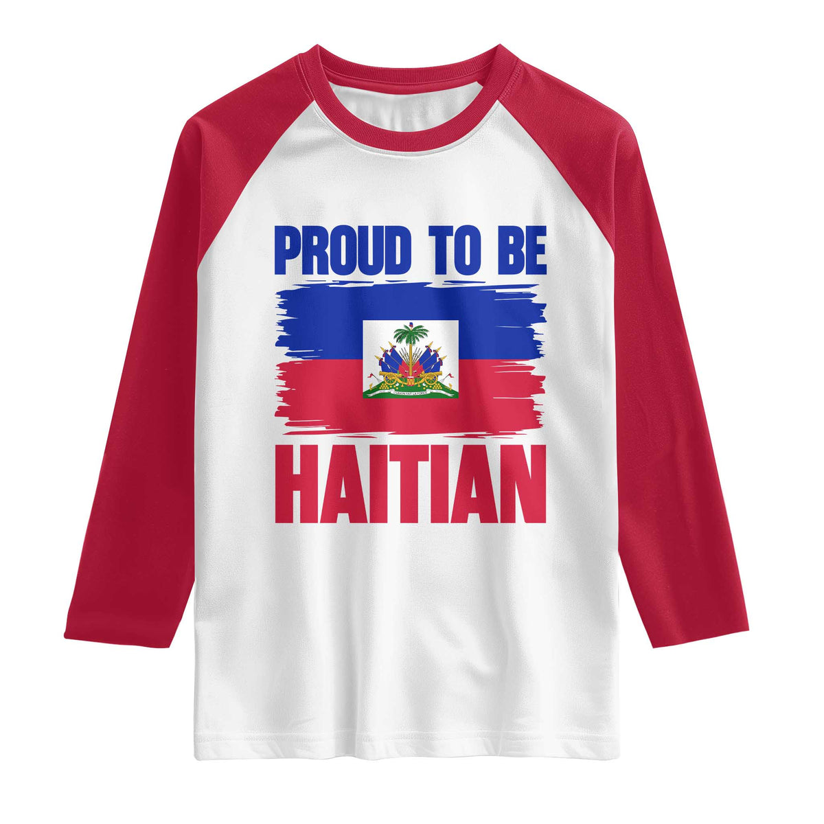 Proud To Be Haitian Raglan Shirt Haiti Flag Heritage Pride TS02 White Red Print Your Wear