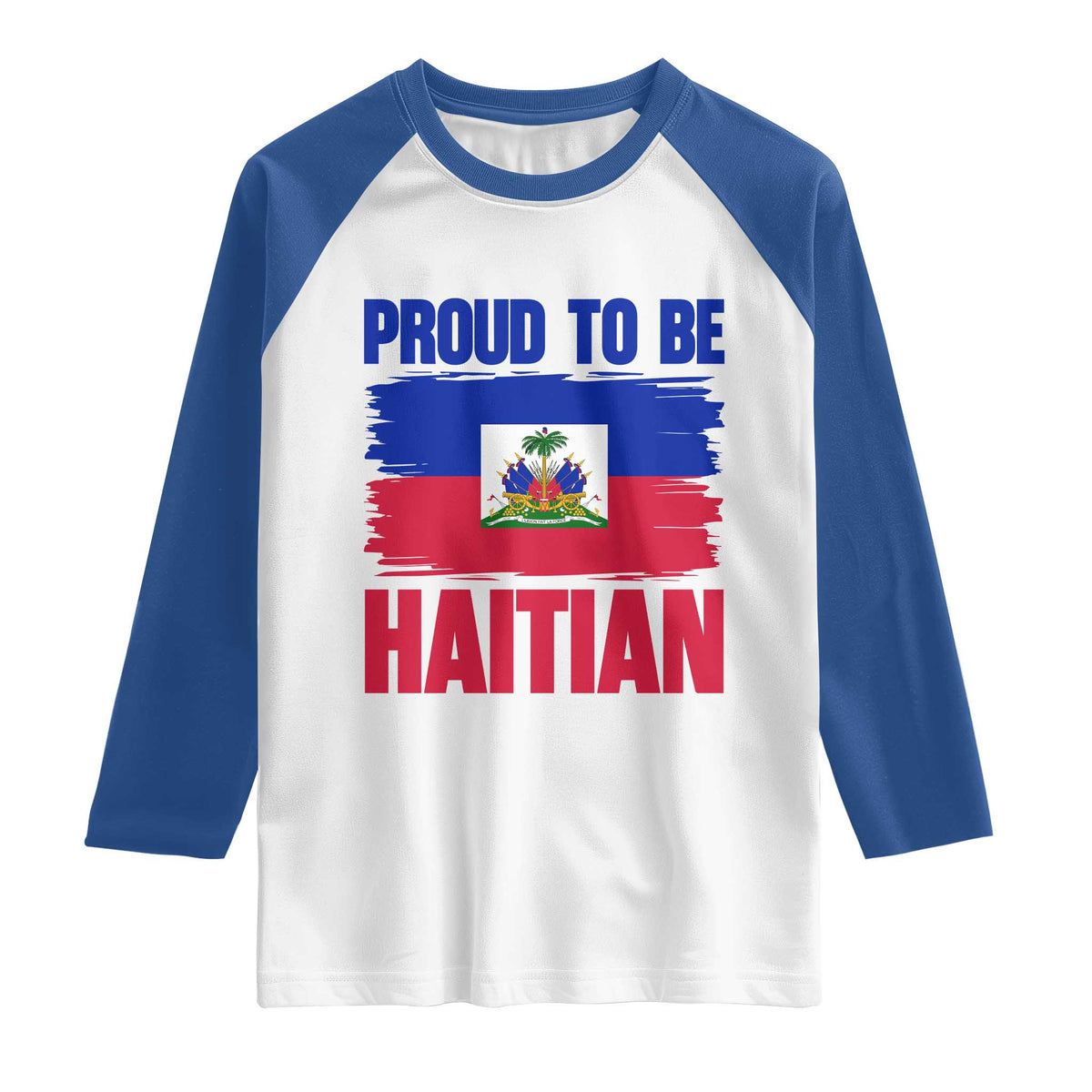 Proud To Be Haitian Raglan Shirt Haiti Flag Heritage Pride TS02 White Royal Print Your Wear