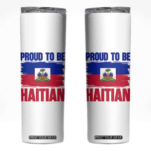 Proud To Be Haitian Skinny Tumbler Haiti Flag Heritage Pride TS02 White Print Your Wear