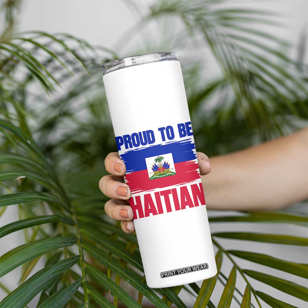 Proud To Be Haitian Skinny Tumbler Haiti Flag Heritage Pride TS02 Print Your Wear