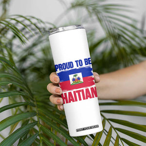 Proud To Be Haitian Skinny Tumbler Haiti Flag Heritage Pride TS02 Print Your Wear