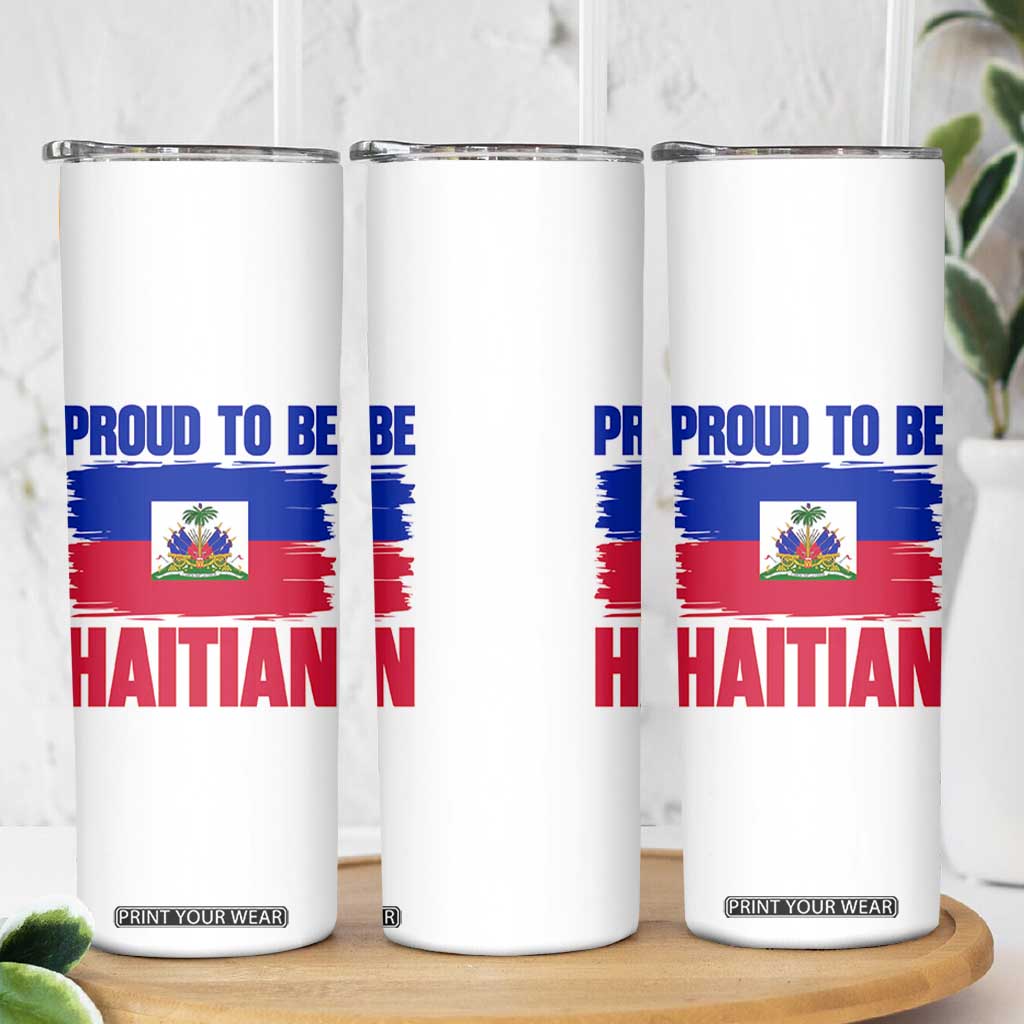Proud To Be Haitian Skinny Tumbler Haiti Flag Heritage Pride TS02 Print Your Wear