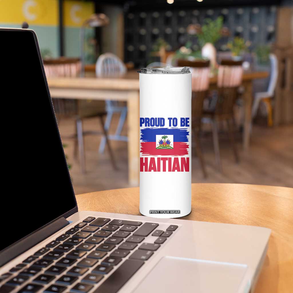 Proud To Be Haitian Skinny Tumbler Haiti Flag Heritage Pride TS02 Print Your Wear