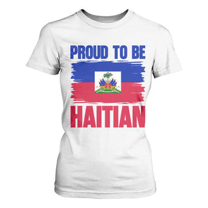 Proud To Be Haitian T Shirt For Women Haiti Flag Heritage Pride TS02 White Print Your Wear